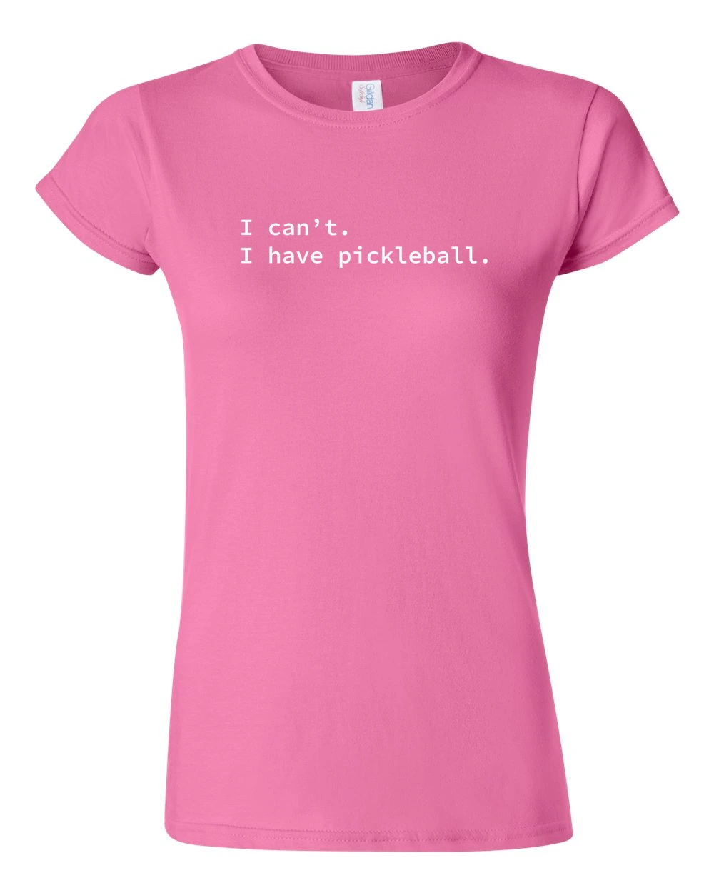 I can't - Ladies Shirt on the Gildan Women's Softstyle® T-Shirt in Azalea, front